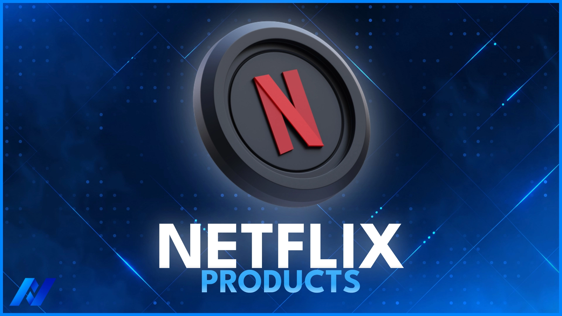 Netflix Products [ Lifetime ]