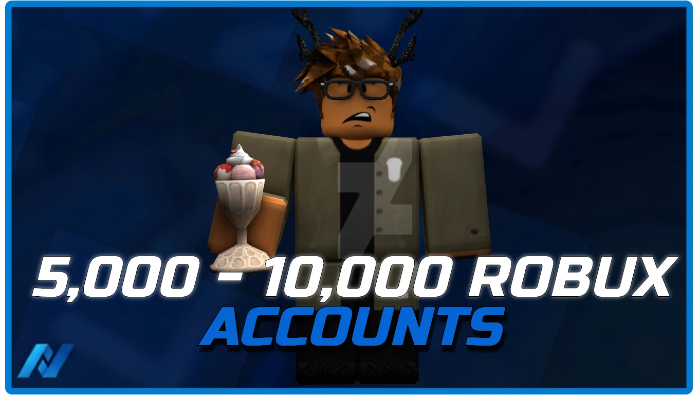 5,000 - 10,000 Robux