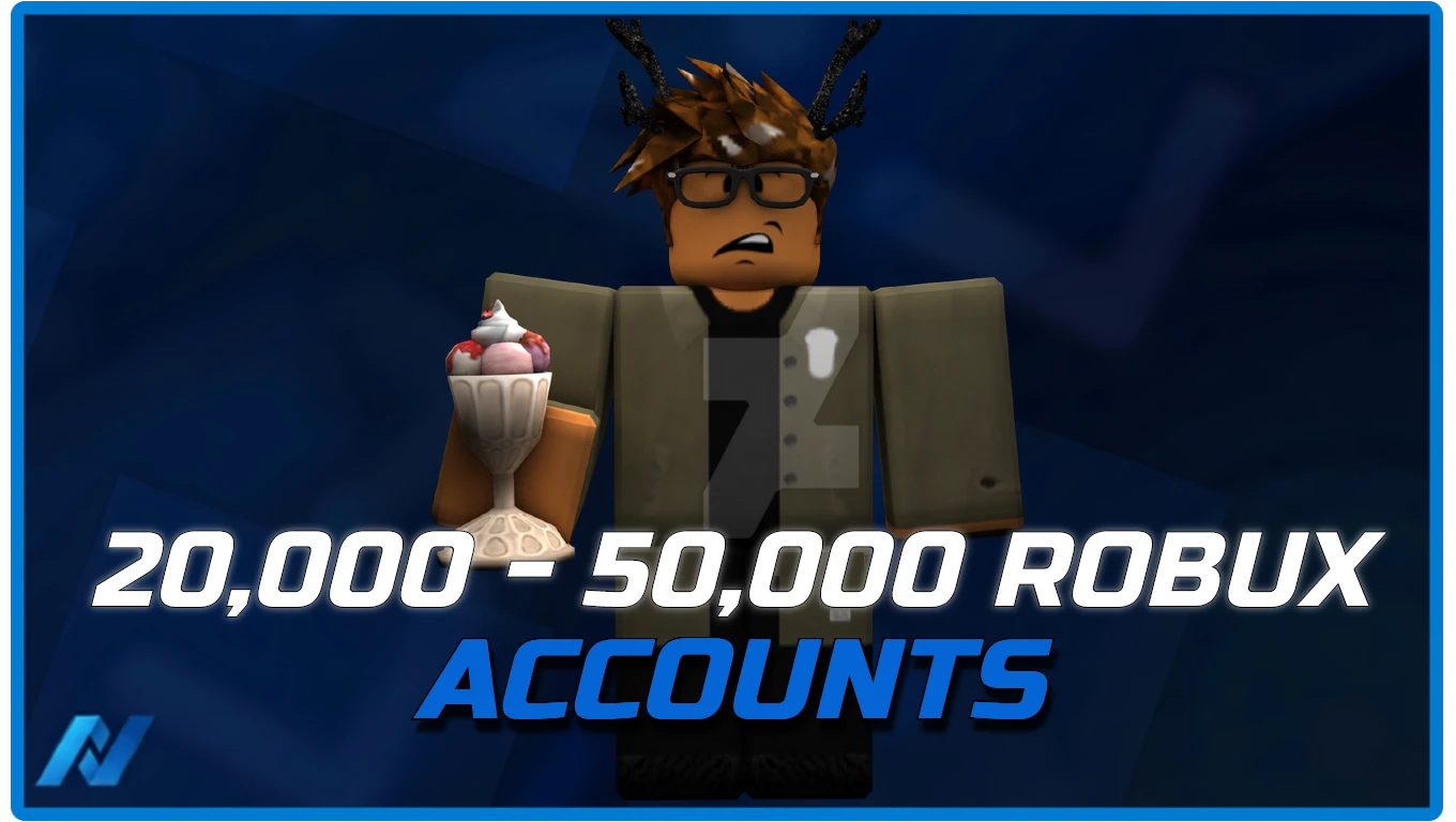 20,000 - 50,000 Robux