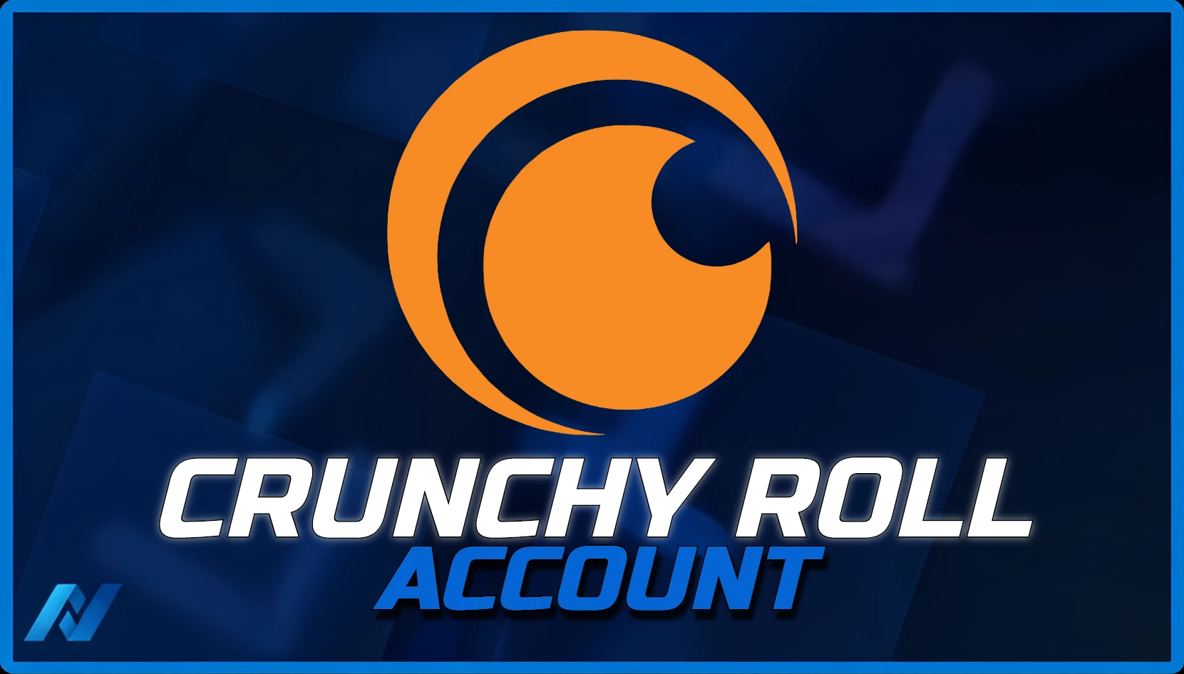 CrunchyRoll [ MEGA FAN ]