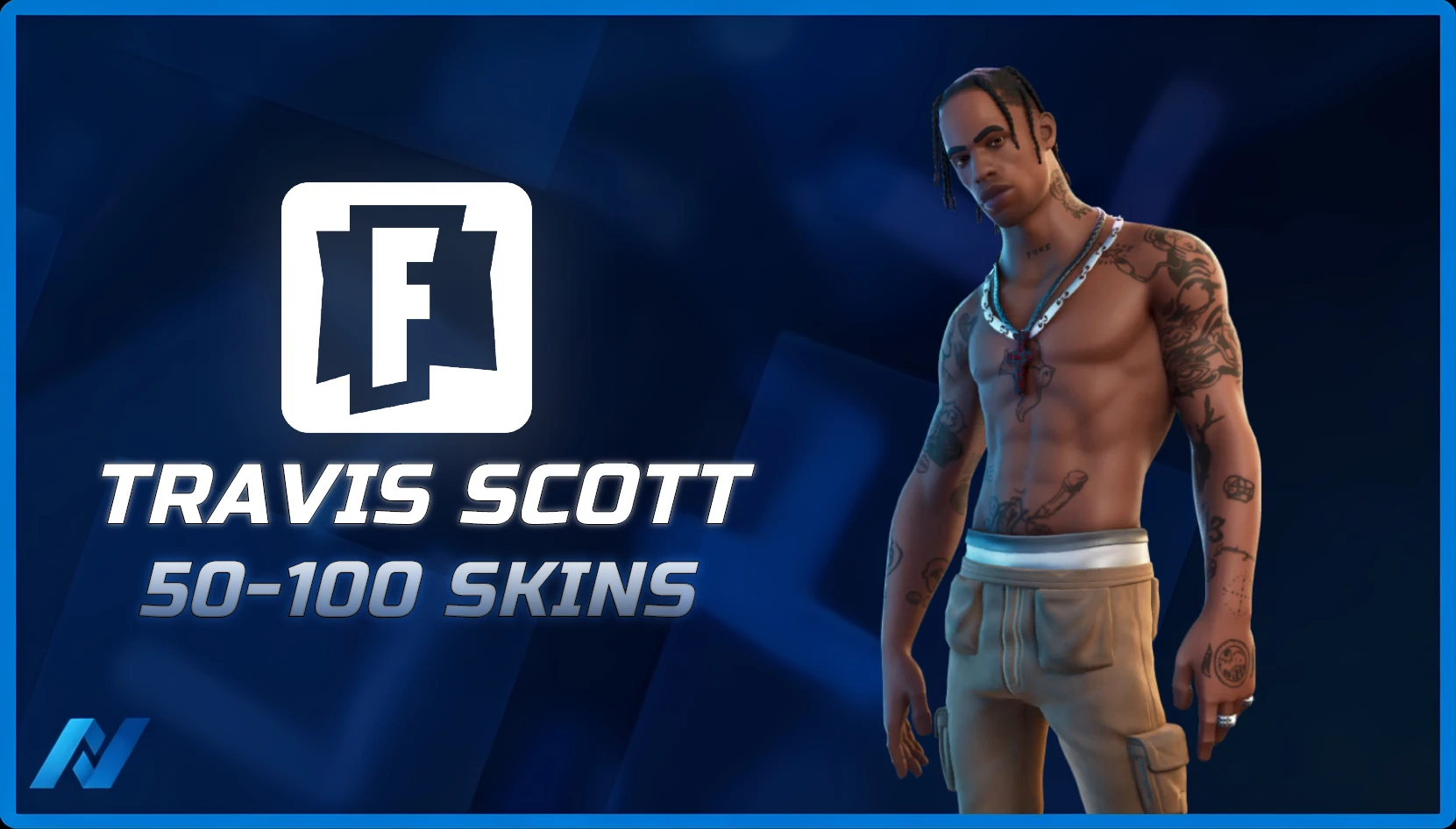 Travis Scott & 50-100 Tryhard Skins